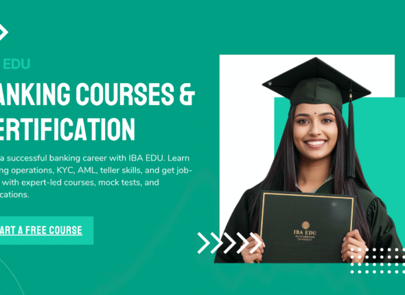 Kickstart Your Banking Career with India’s Leading Banking Training Academy – IBA EDU
