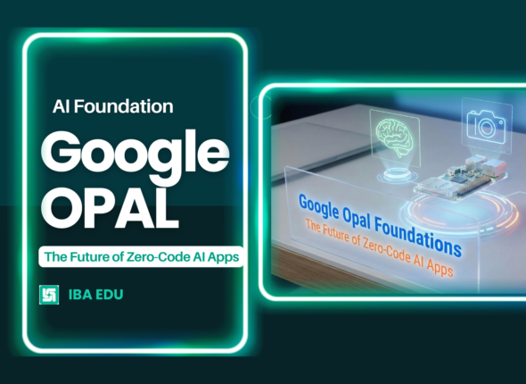 Google Opal - IBA EDU