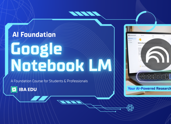 Notebook LM AI Foundation Course - IBA EDU