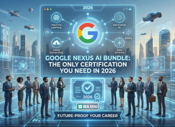 Official Google Nexus Bundle 10-in-1 AI certification banner by IBA EDU for 2026 career mastery.