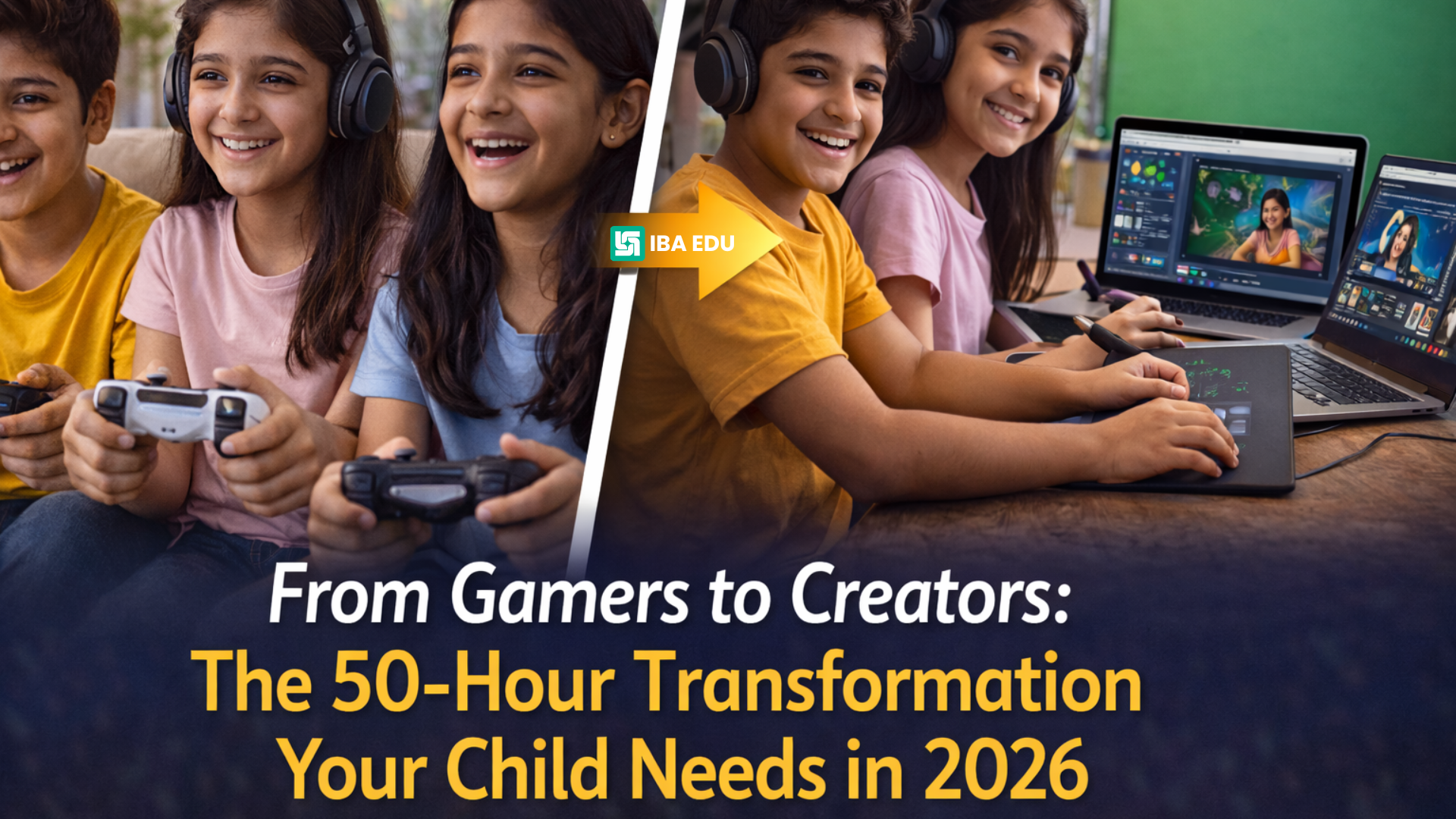 From Gamers to Creators The 50-Hour Transformation Your Child Needs in 2026.